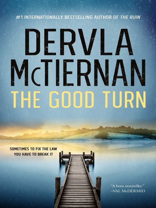 Title details for The Good Turn by Dervla McTiernan - Available